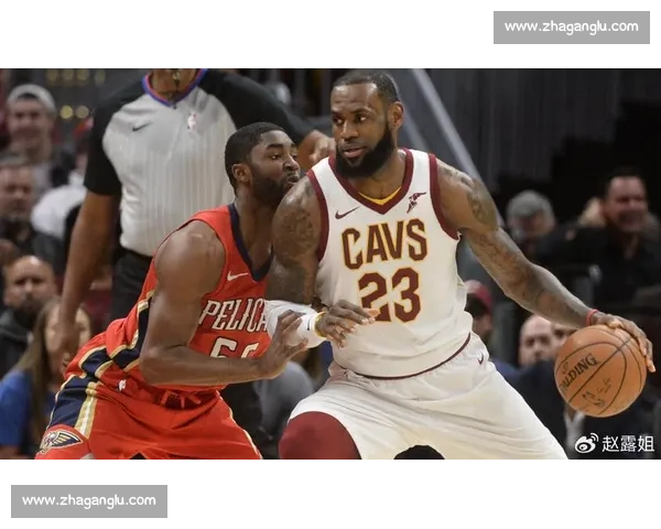 骑士对阵鹈鹕强强对话青年核心碰撞引爆焦点之夜全联盟关注攻防博弈升级